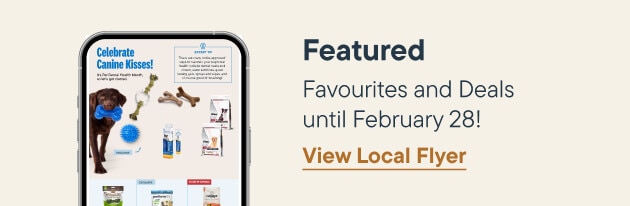 Featured Favourites and Deals until February 28! View Local Flyer.