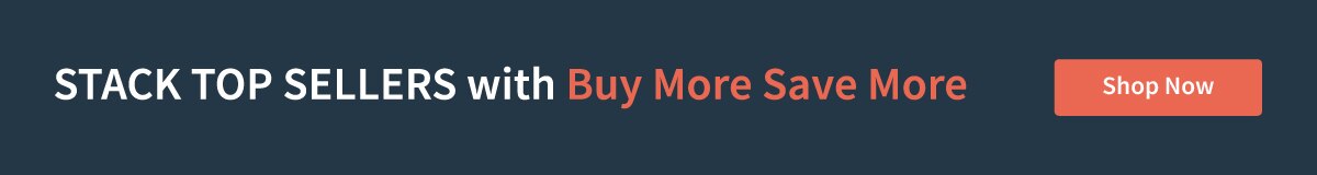 STACK TOP SELLERS with Buy More Save More